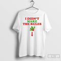 Classic I Didnt Make The Rules Christmas 2025 T Shirts