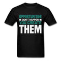 Opportunities Dont happen you create them Inspirational Quote motivational Shirt