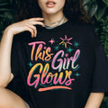 This Girl Glows Shirt, Empowering Tee for Women, Motivational Quote Shirt,
