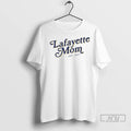 Trending Lafayette Mom Est 2017 T Shirts