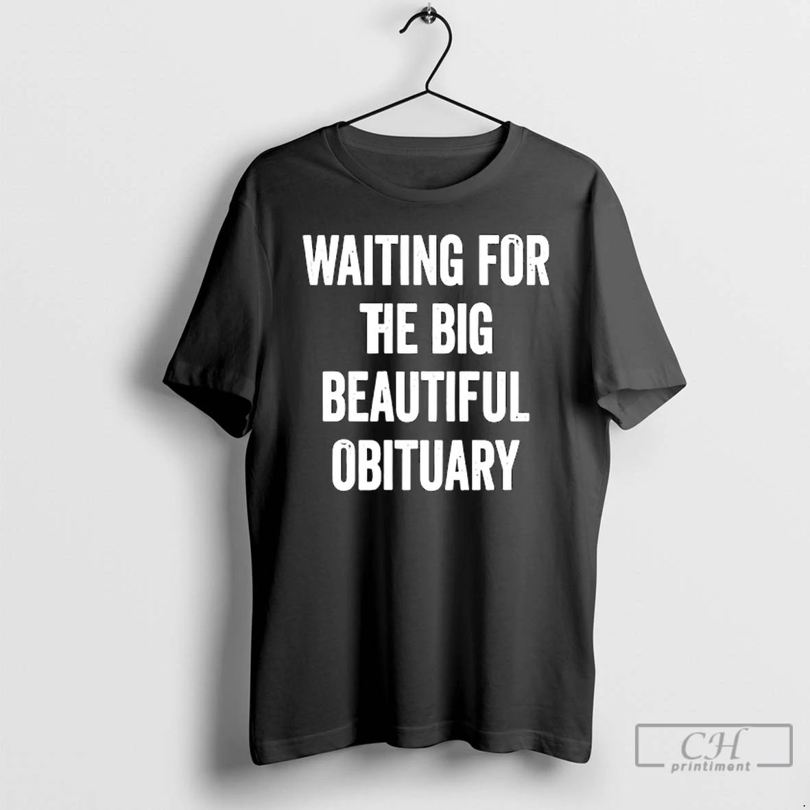 Classic Waiting For The Big Beautiful Obituary T Shirts
