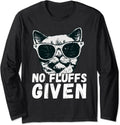 Funny Cat Joke No Fluffs Given Cat Lover Cat Humor Long Sleeve Tshirt