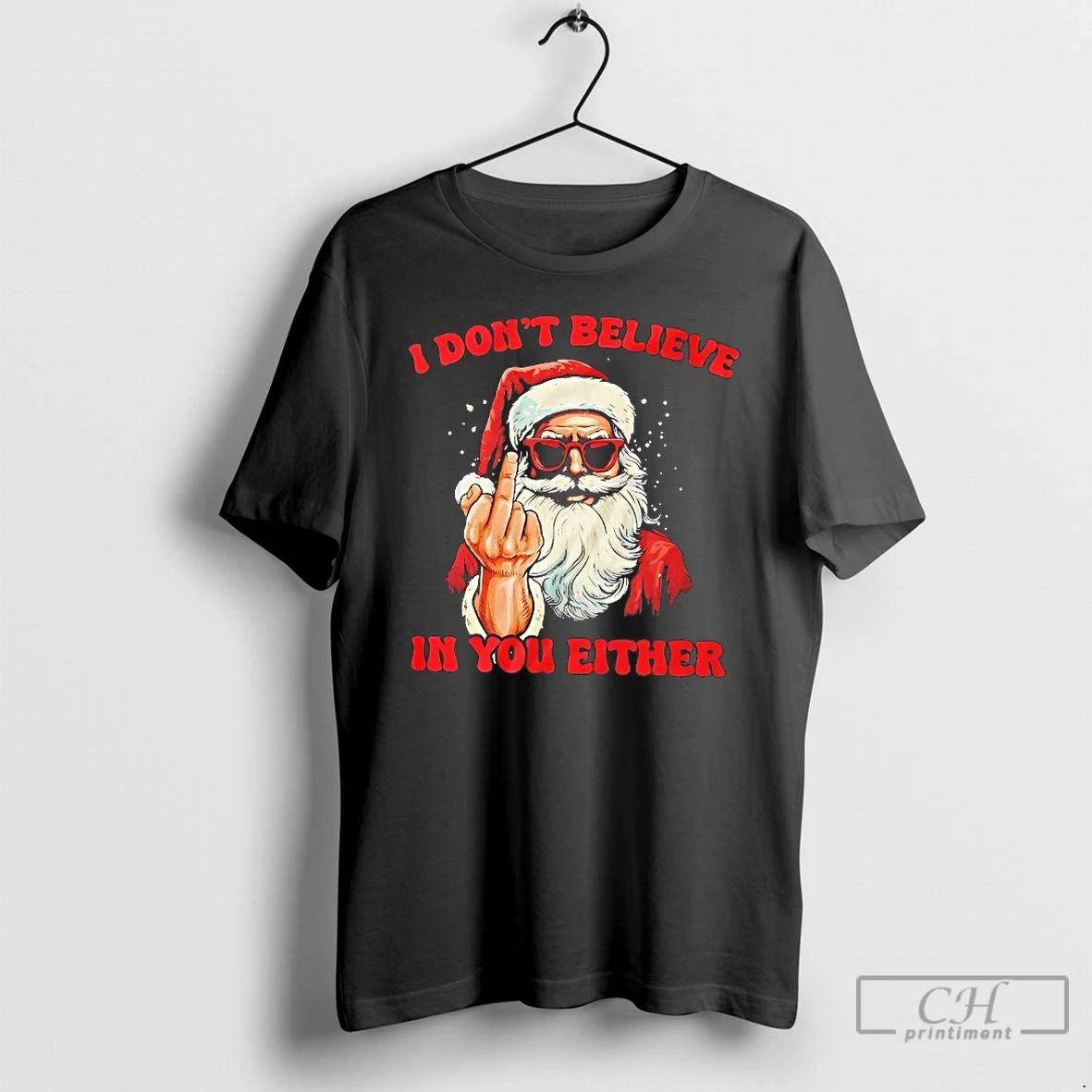 Classic Santa Middle Finger I Dont Believe In You Either Christmas T Shirts