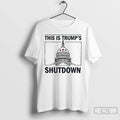 Classic This Is Trump Shutdown White House 2025 T Shirts Hoodie Longsleeve
