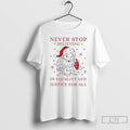 Premium Never Stop Believing In Justice For All Santa Christmas T Shirts