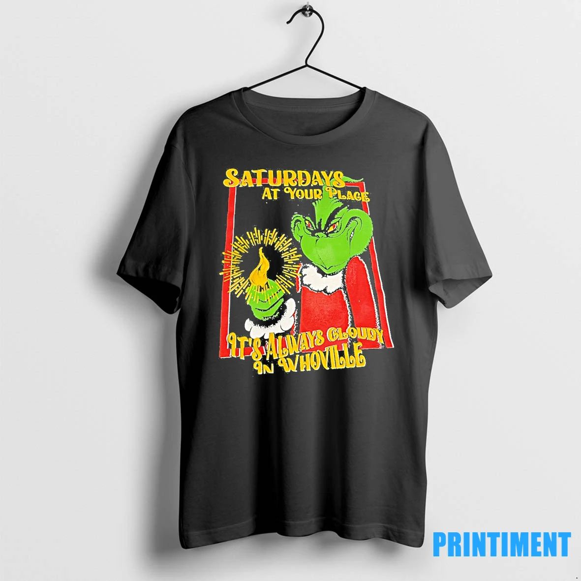 Grinch Saturdays At Your Place Its Always Cloudy In Whoville Tshirts Sweater