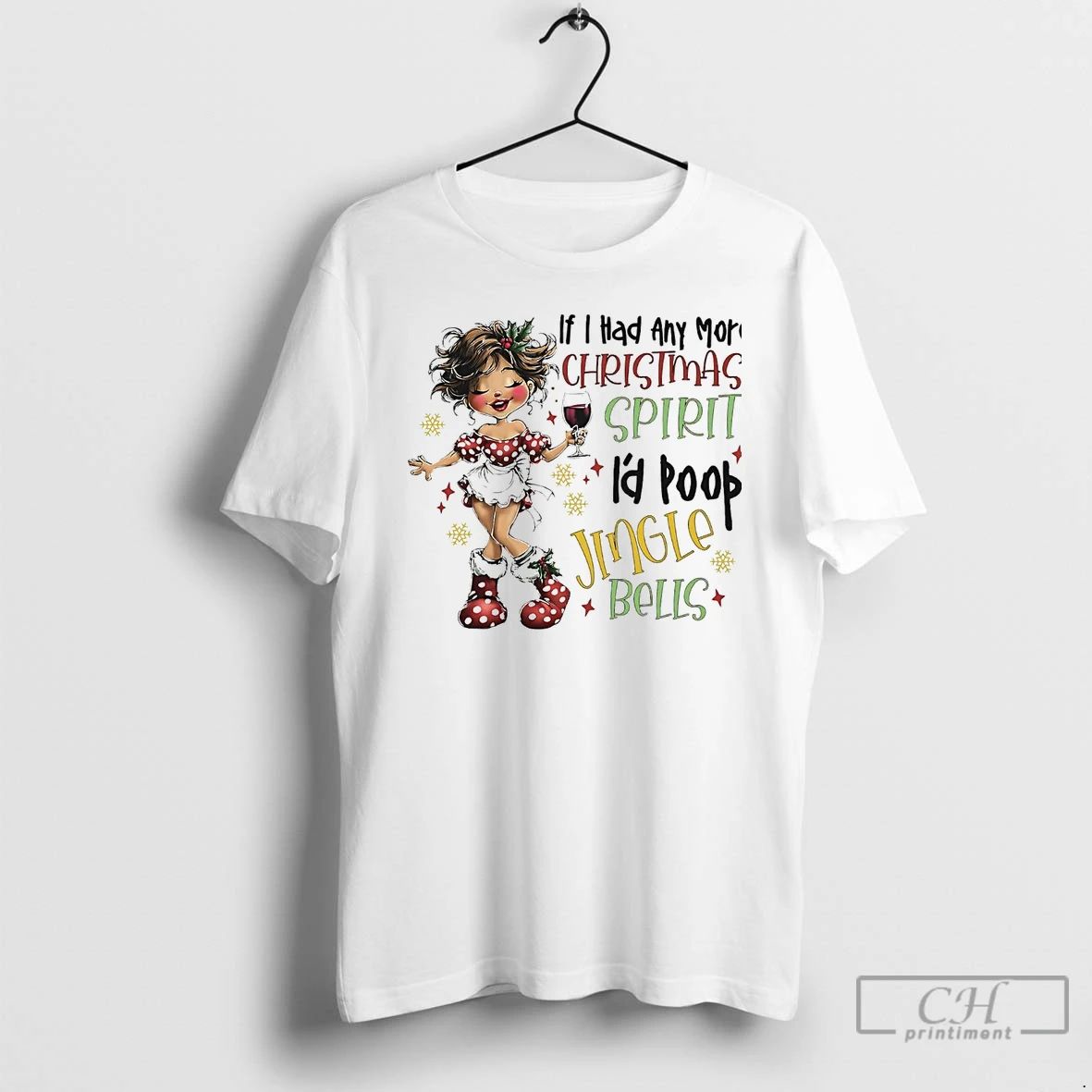 Classic If I Had Any More Christmas Spirit Id Poop Jingle Bells T Shirts