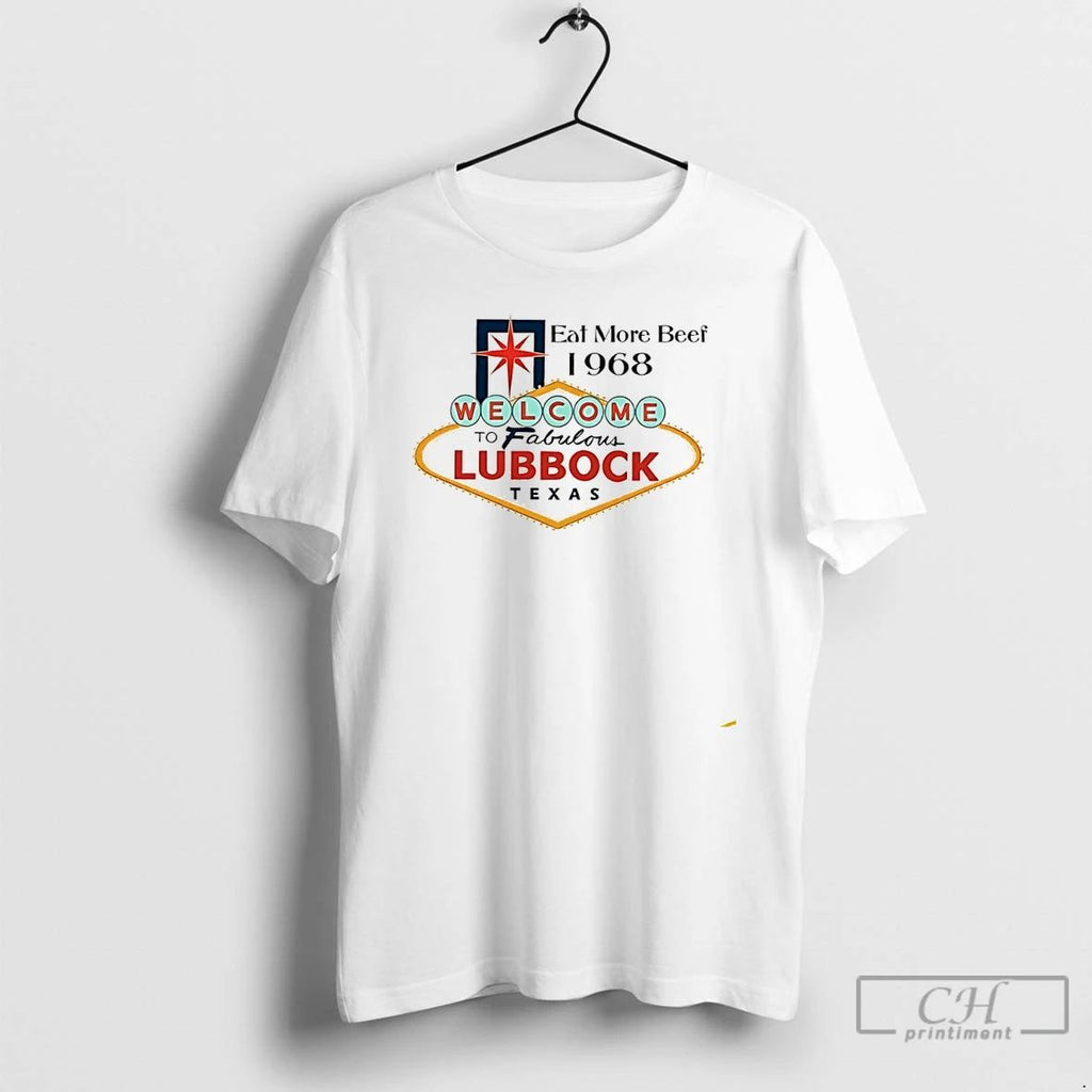 Premium Welcome To Fabulous Lubbock Texas Eat More Beef 1968 T Shirts