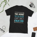 The more you dream the more you can do, motivational, Classic Unisex T-Shirt