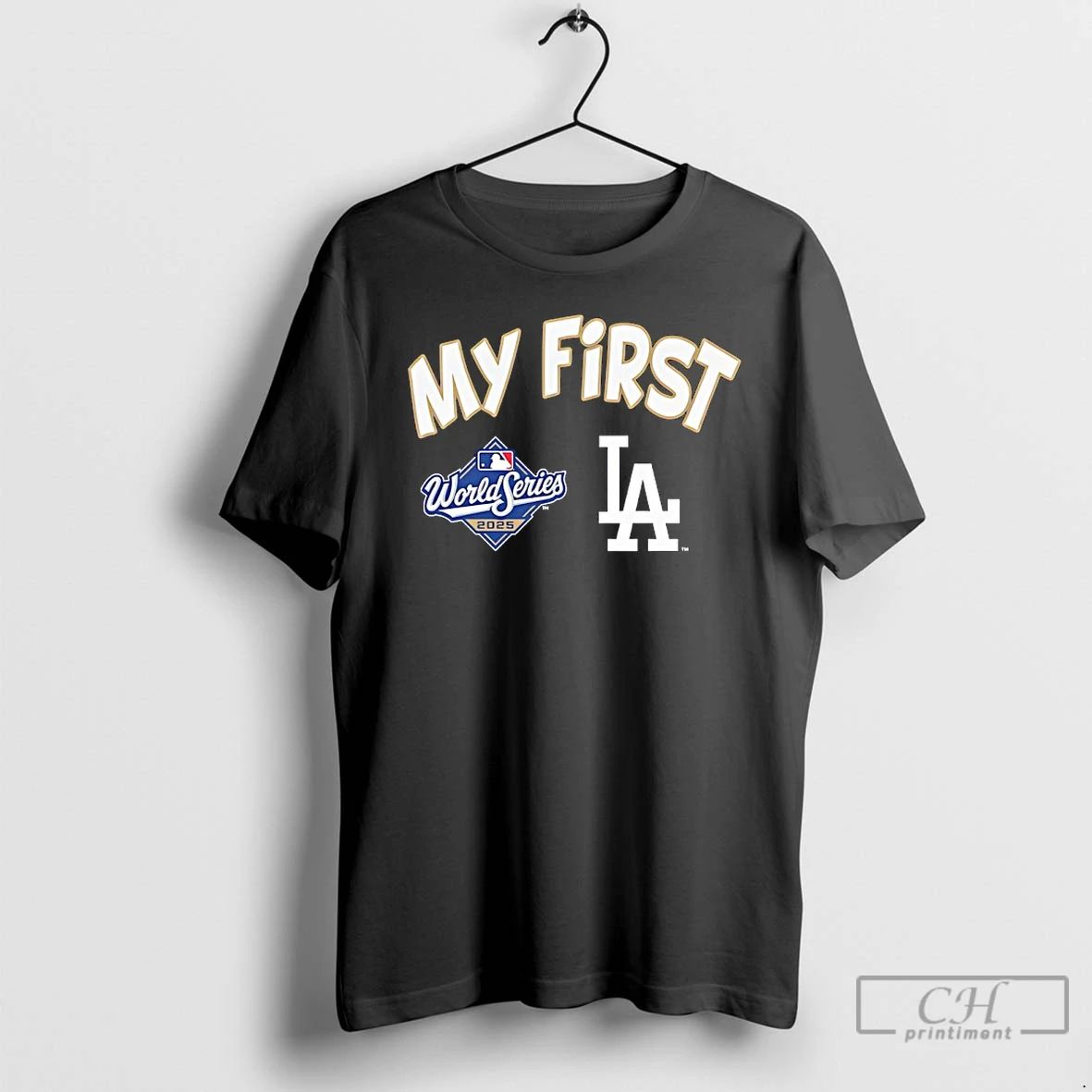 Classic Los Angeles Dodgers My First 2025 World Series Champions T Shirts
