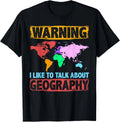 Geography Nerds Funny Sayings for Teachers Geographer Gift Unisex T-Shirt