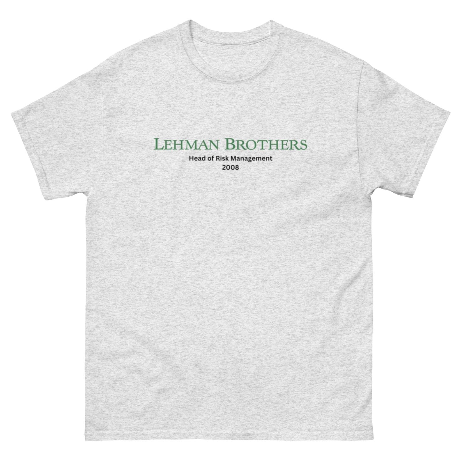 Lehman Brothers Head of Risk Management T Shirt