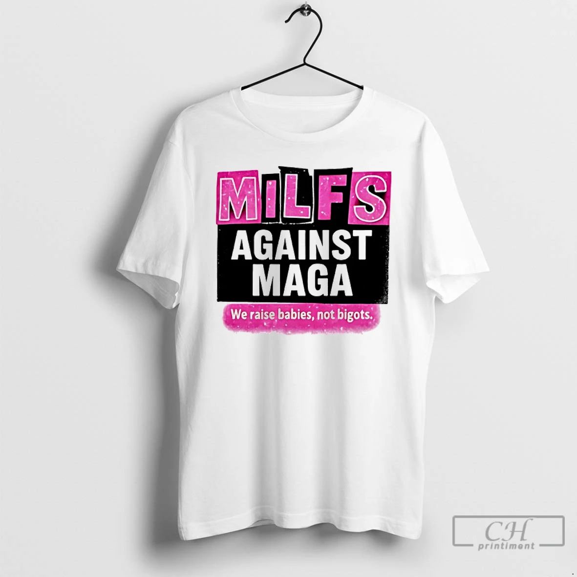 Classic Milfs Against Maga We Raise Babies Not Bigots Hirt T Shirts