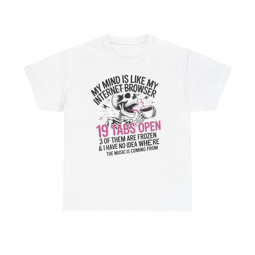 19 Tabs Open T-Shirt | Funny Internet Browser Graphic Tee