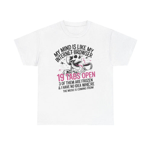19 Tabs Open T-Shirt | Funny Internet Browser Graphic Tee
