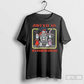 Classic Just Say No To Christmas T Shirts
