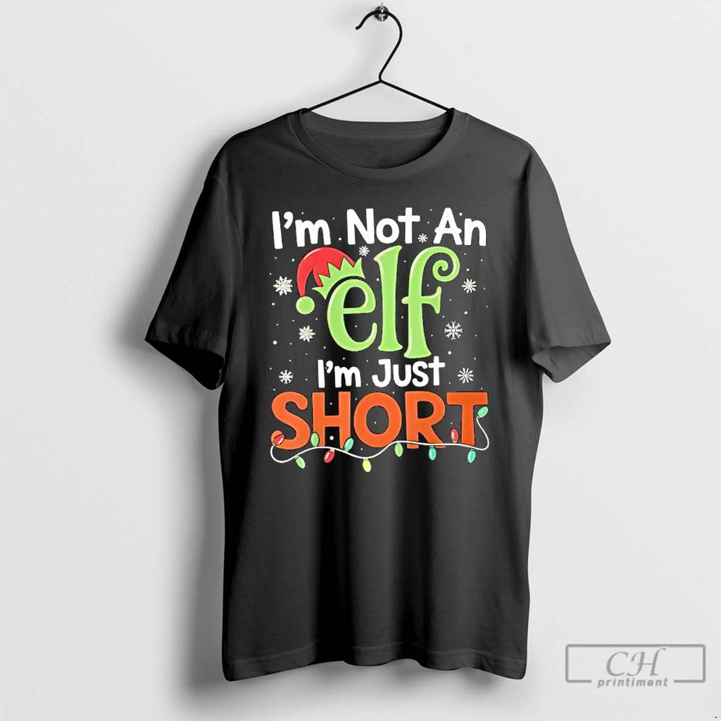 Classic Im Not An Elf Im Just Short Christmas Matching Elf T Shirts