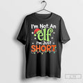 Classic Im Not An Elf Im Just Short Christmas Matching Elf T Shirts