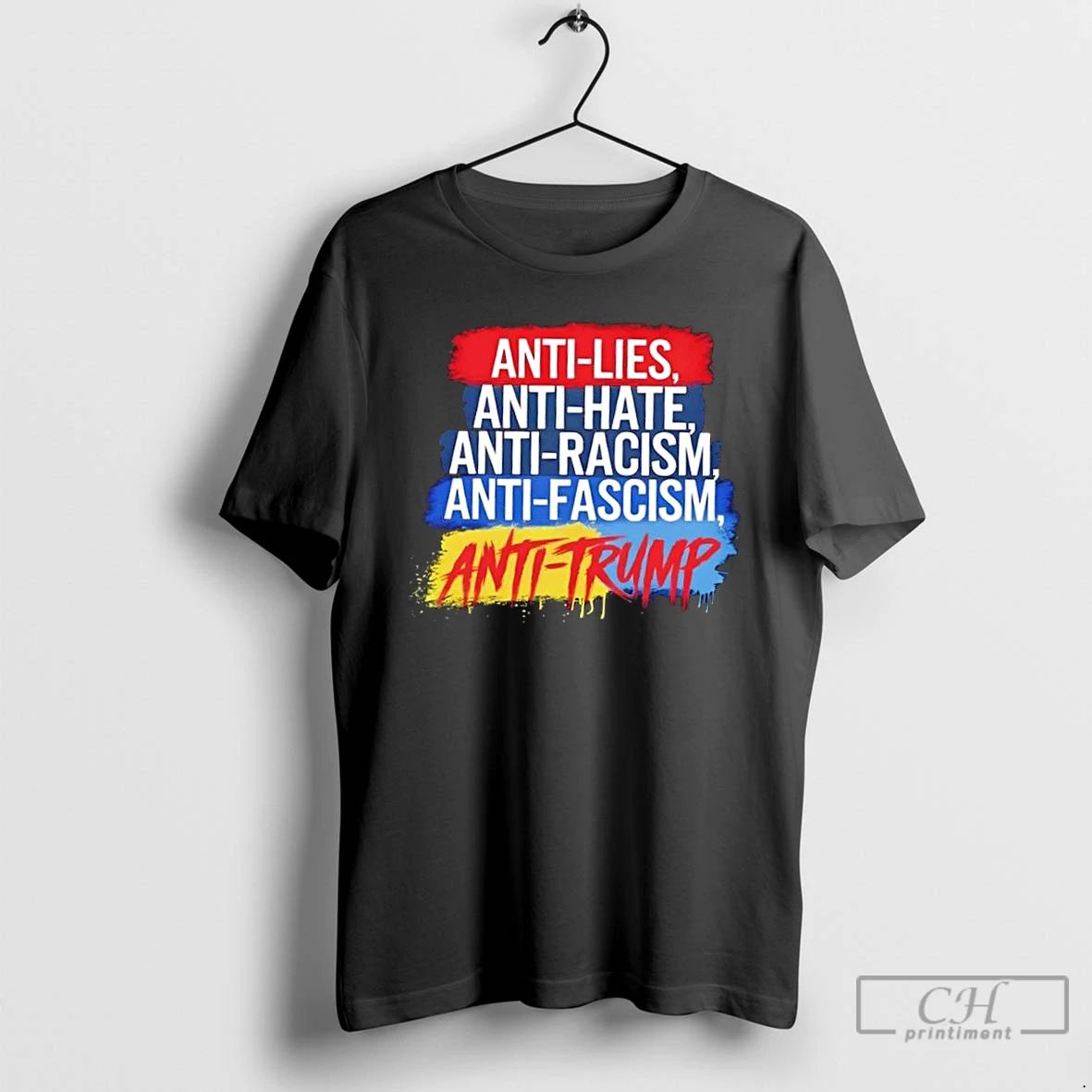 Classic Anti Hate Lies Racism Fascism Resist Protest Trump Rally T Shirts