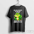 Classic Gator Dont Fuck With People Who Have Lost Everything T Shirts