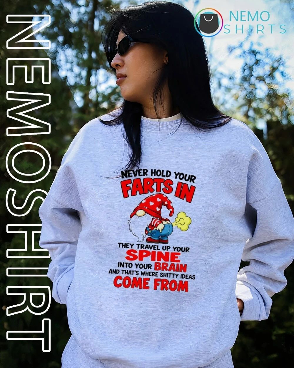 Gnome They Travel Up Your Spine Into Your Brain That’s Where Shitty Ideas Come From shirt