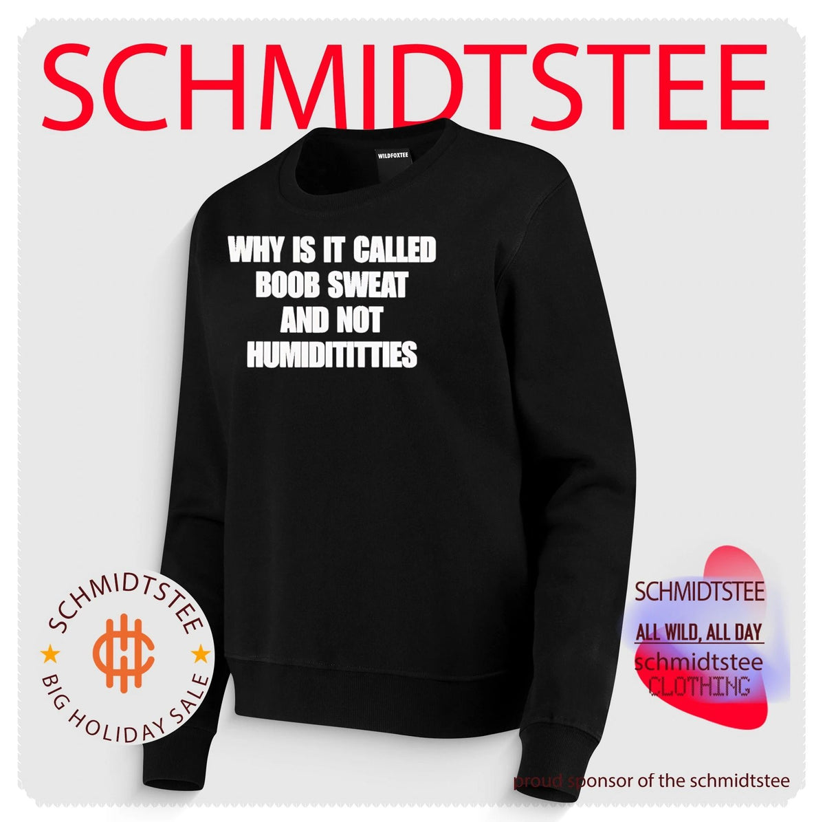 Why Is It Called Boob Sweat And Not Humiditittys shirt