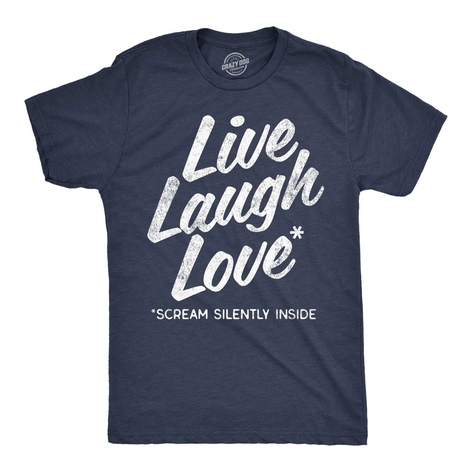 Mens Funny T Shirts Live Laugh Love Scream Silently Inside Sarcastic Novelty Tee