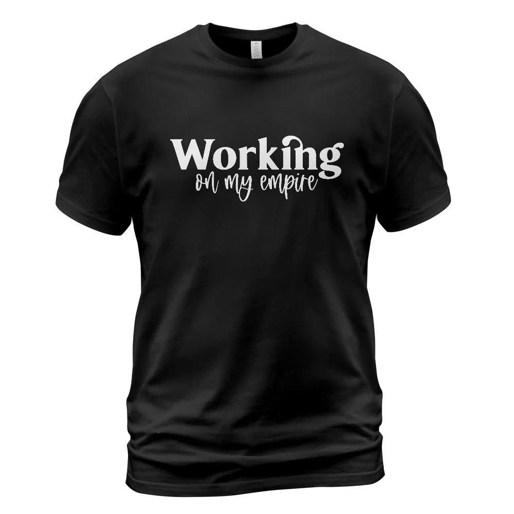 Working on My Empire T-shirt, Motivational, Gift  Men's Black T-Shirt S-3XL