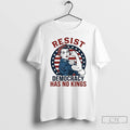 Classic Resist Democracy Has No Kings October 18 T Shirts