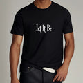 "Let It Be" Quote T-Shirt Mindful Living Graphic Tee Unisex Casual Shirt