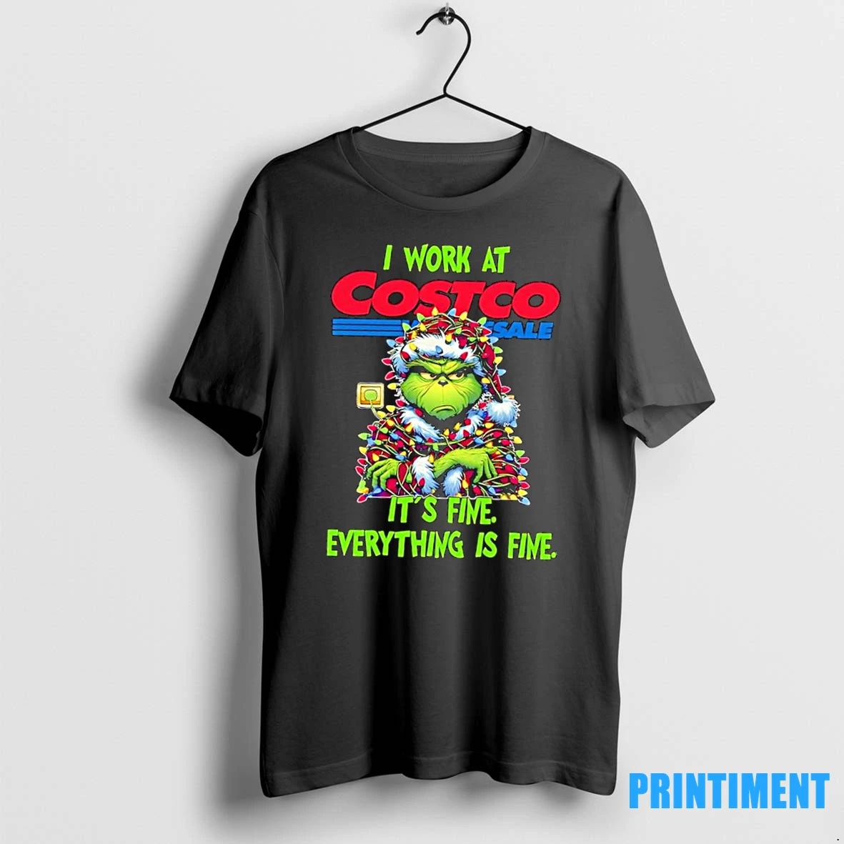 Grinch I Work At Costco Sale Its Fine Everything Is Fine Tshirts Sweater
