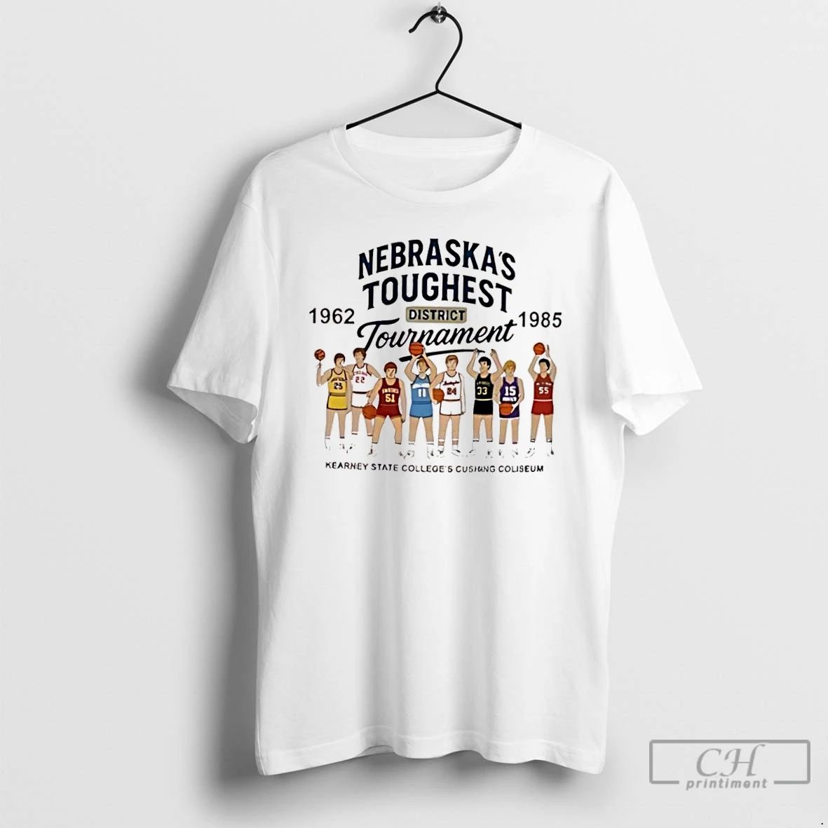 Classic Nebraskas Toughest District Tournament Kearney State Colleges Cushing Coliseum 1962 1985 T Shirts