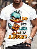 Do I Look Like I Give A Duck T-Shirt | Funny Sarcastic Duck Graphic Tee