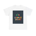 "Choose Happy" Unisex Heavy Cotton Tee - Positive Vibes Shirt, Motivational Tee,