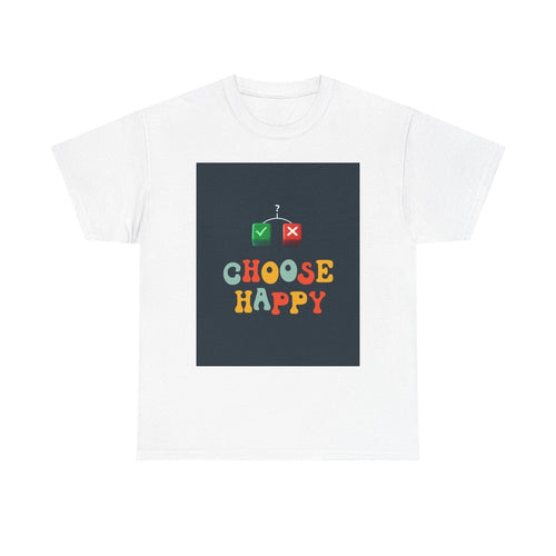 "Choose Happy" Unisex Heavy Cotton Tee - Positive Vibes Shirt, Motivational Tee,