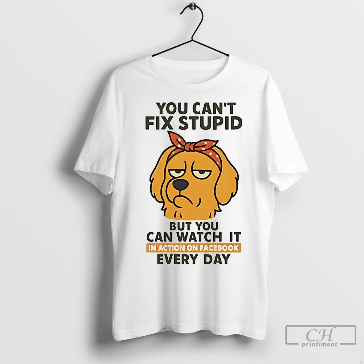 Premium Golden Retriever You Cant Fix Stupid But You Can Watch It