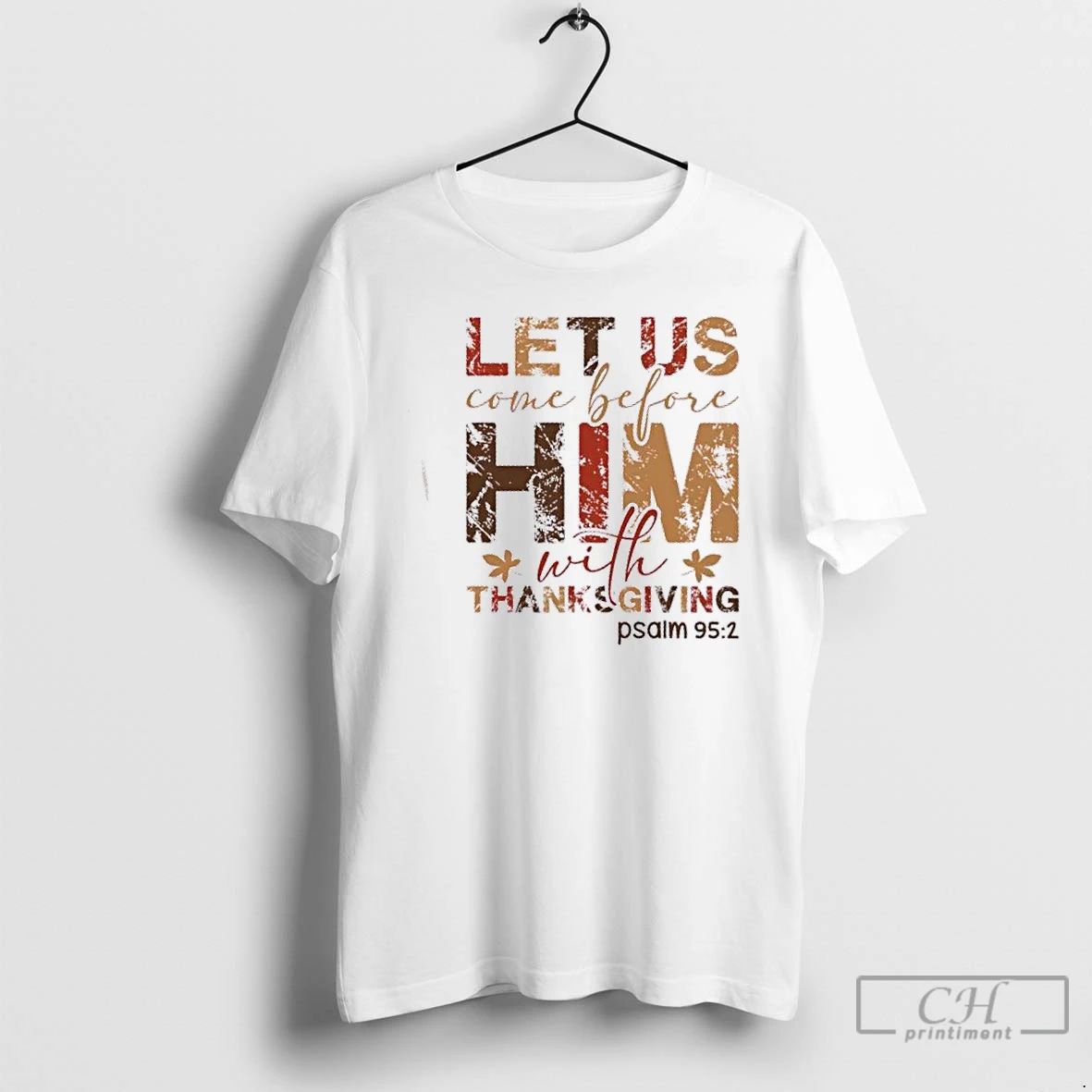 Classic Let Us Come Before Him With Thanksgiving T Shirts