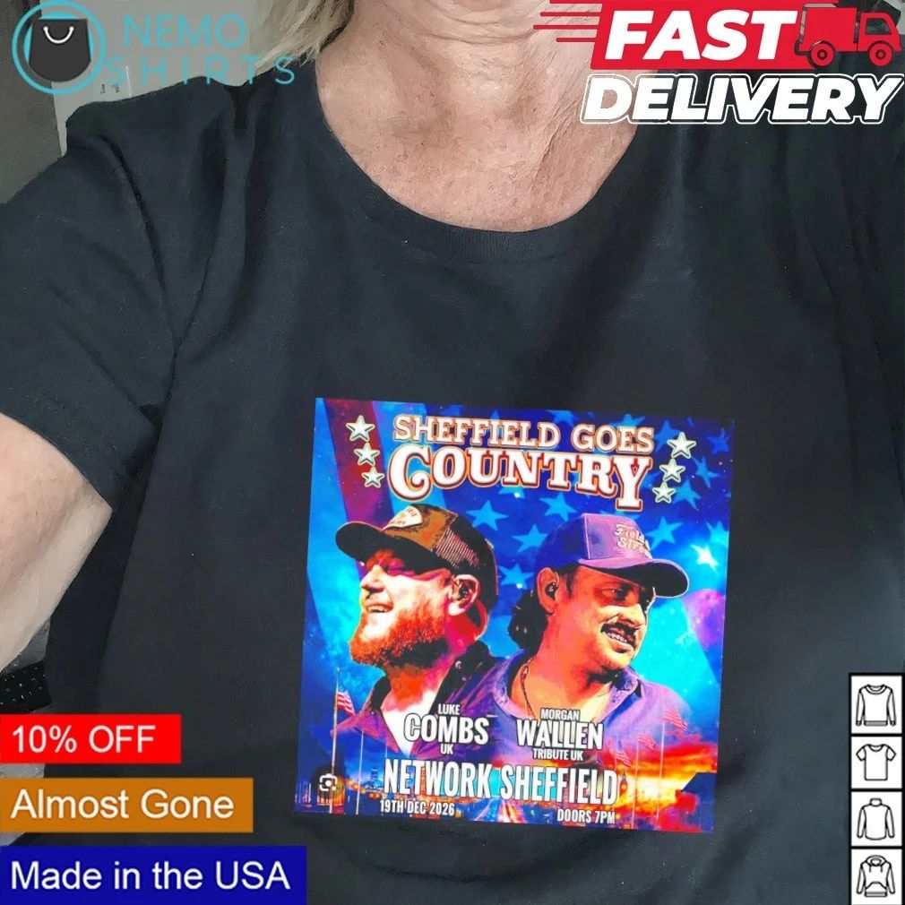 Luke Combs and Morgan Wallen Tribute Sheffield Goes Country 2026 shirt