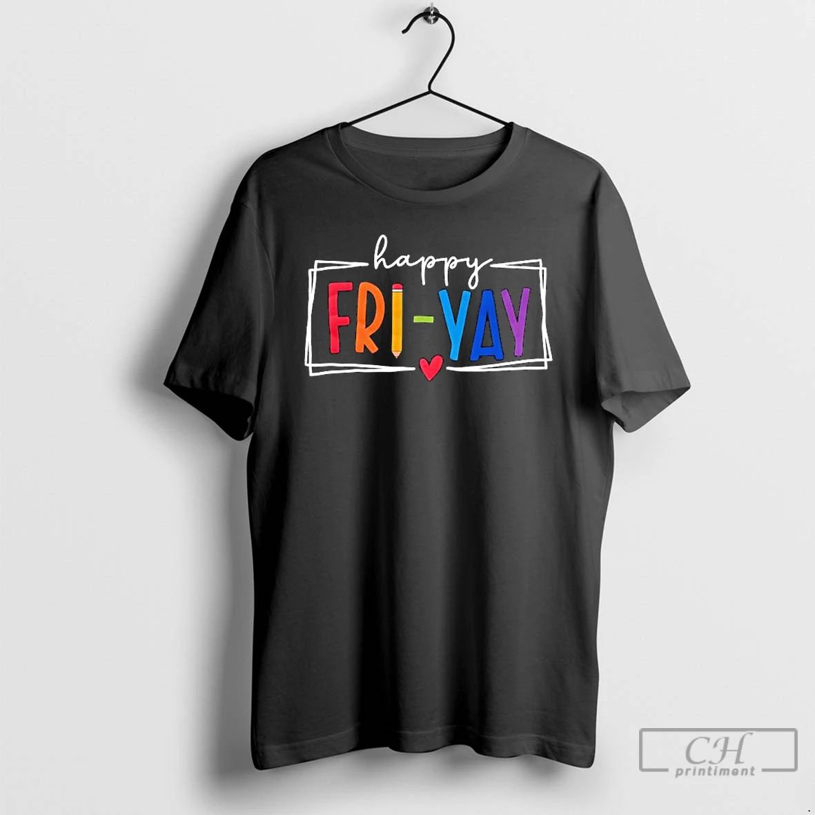 Classic Happy Fri Yay Colorful Pens T Shirts