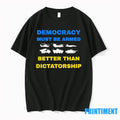 Ukraine Democracy Must Be Armed Better Than Dictatorship Tshirts Sweater