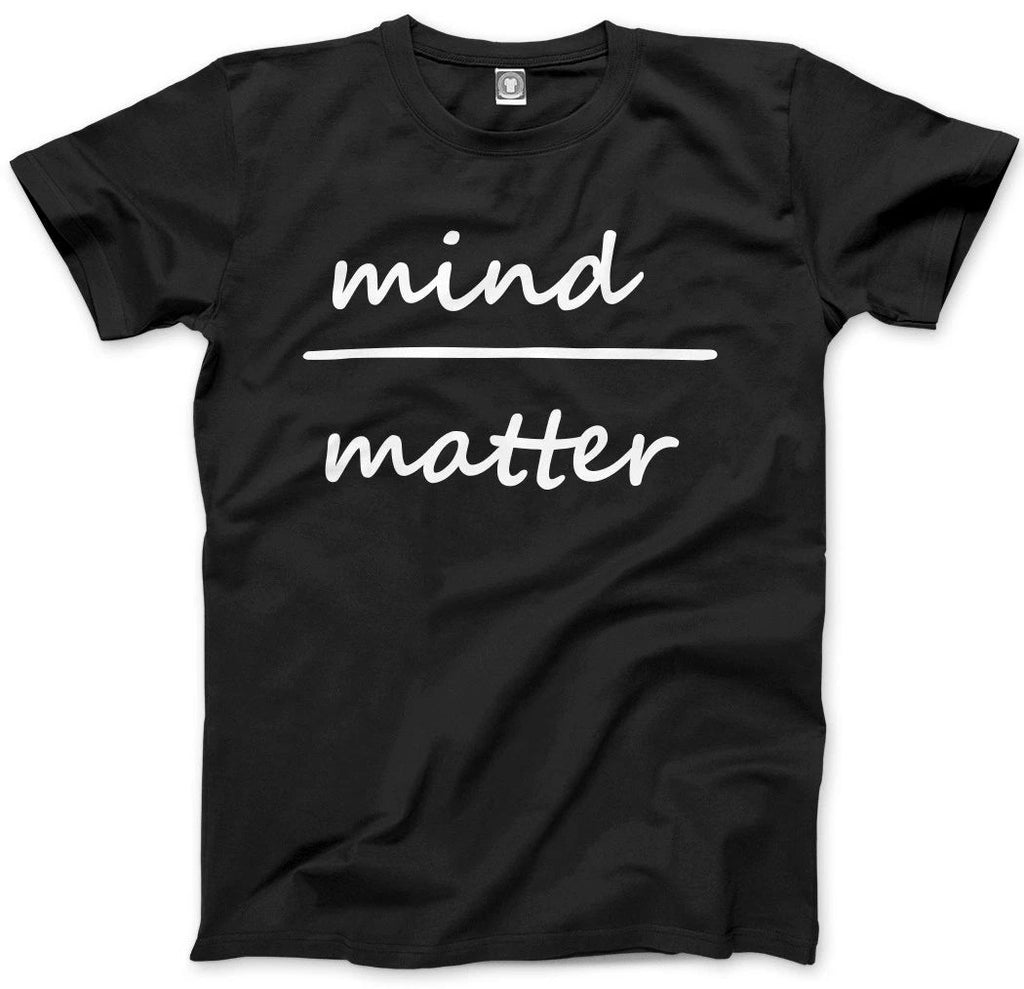 Mind Over Matter - Positive Yoga Meditation Quote Unisex Mens T-Shirt
