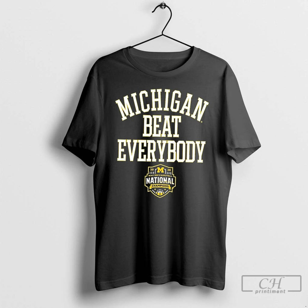 Premium Michigan Wolverines 2026 Ncaa Mens Basketball National Champions Beat Everybody