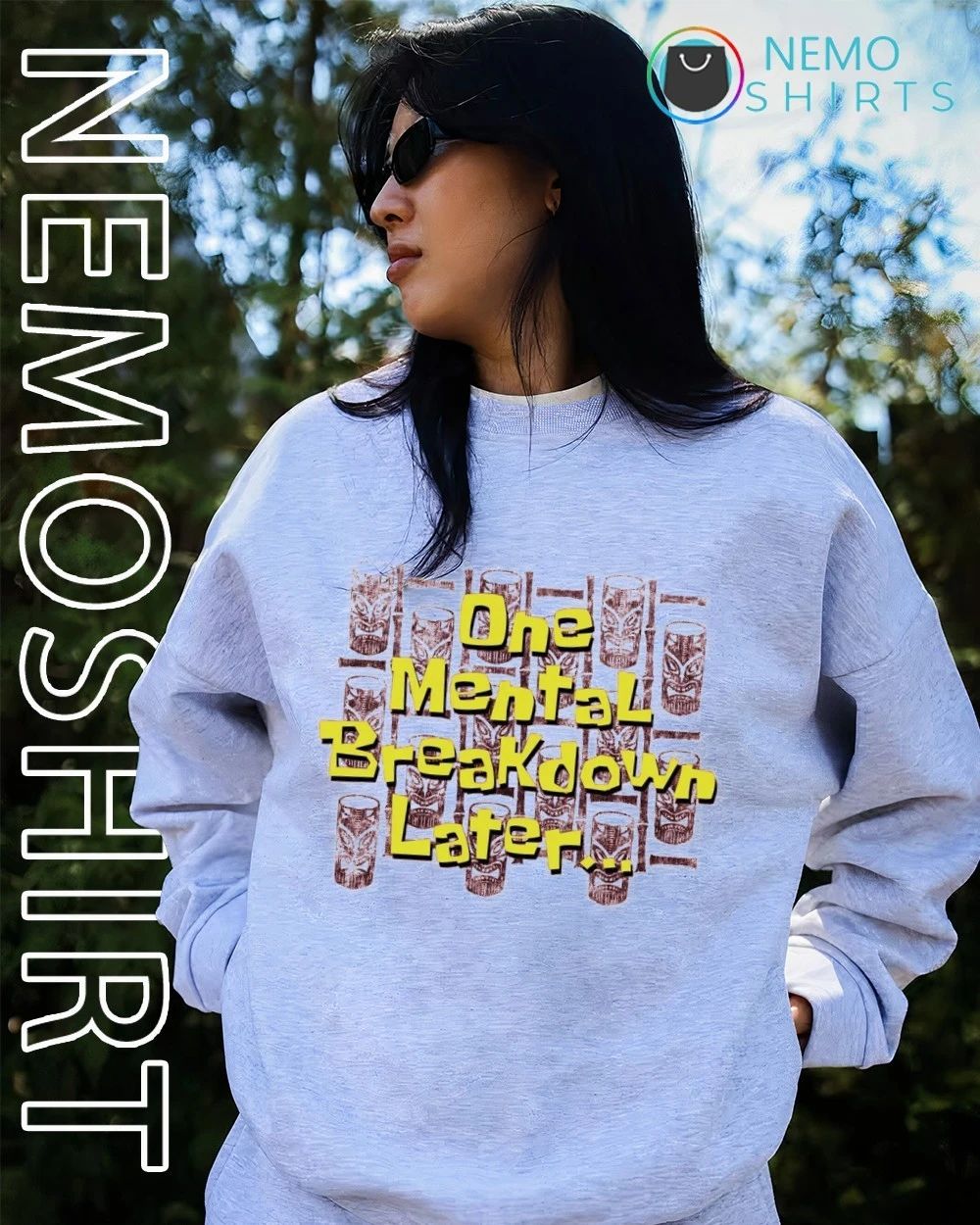 One Mental Breakdown Later tiki humor sarcastic shirt