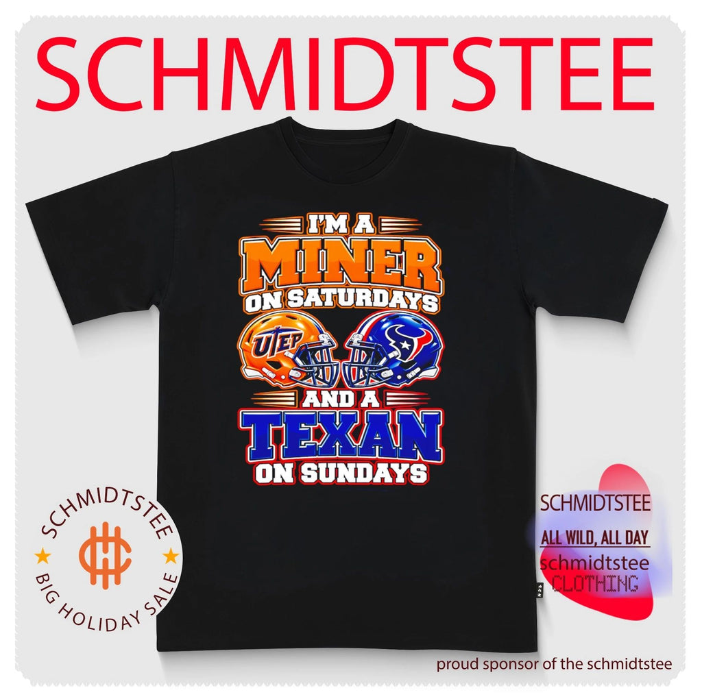 I’m a Miner on Saturdays and a Texan on Sundays UTEP Football shirt