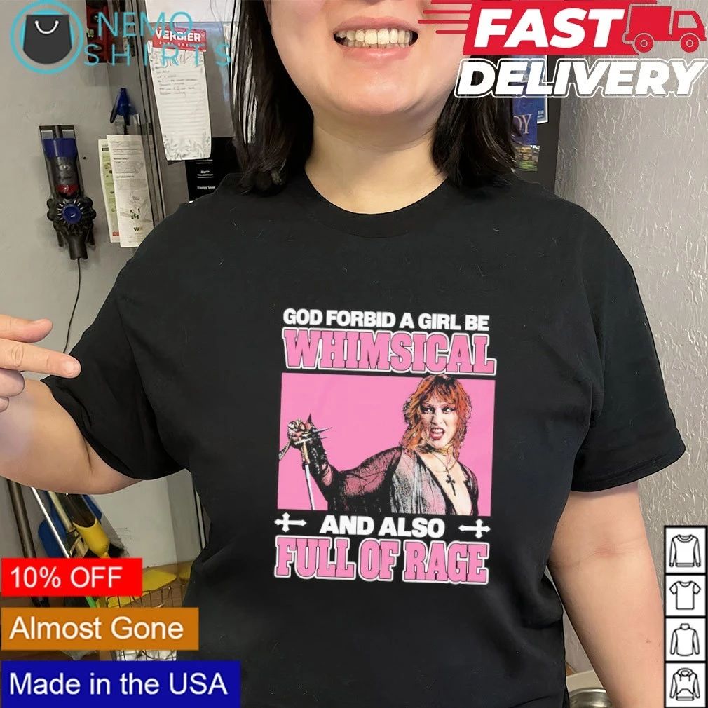 Chappell Roan God Forbid A Girl Be Whimsical And Also Full Of Rage shirt