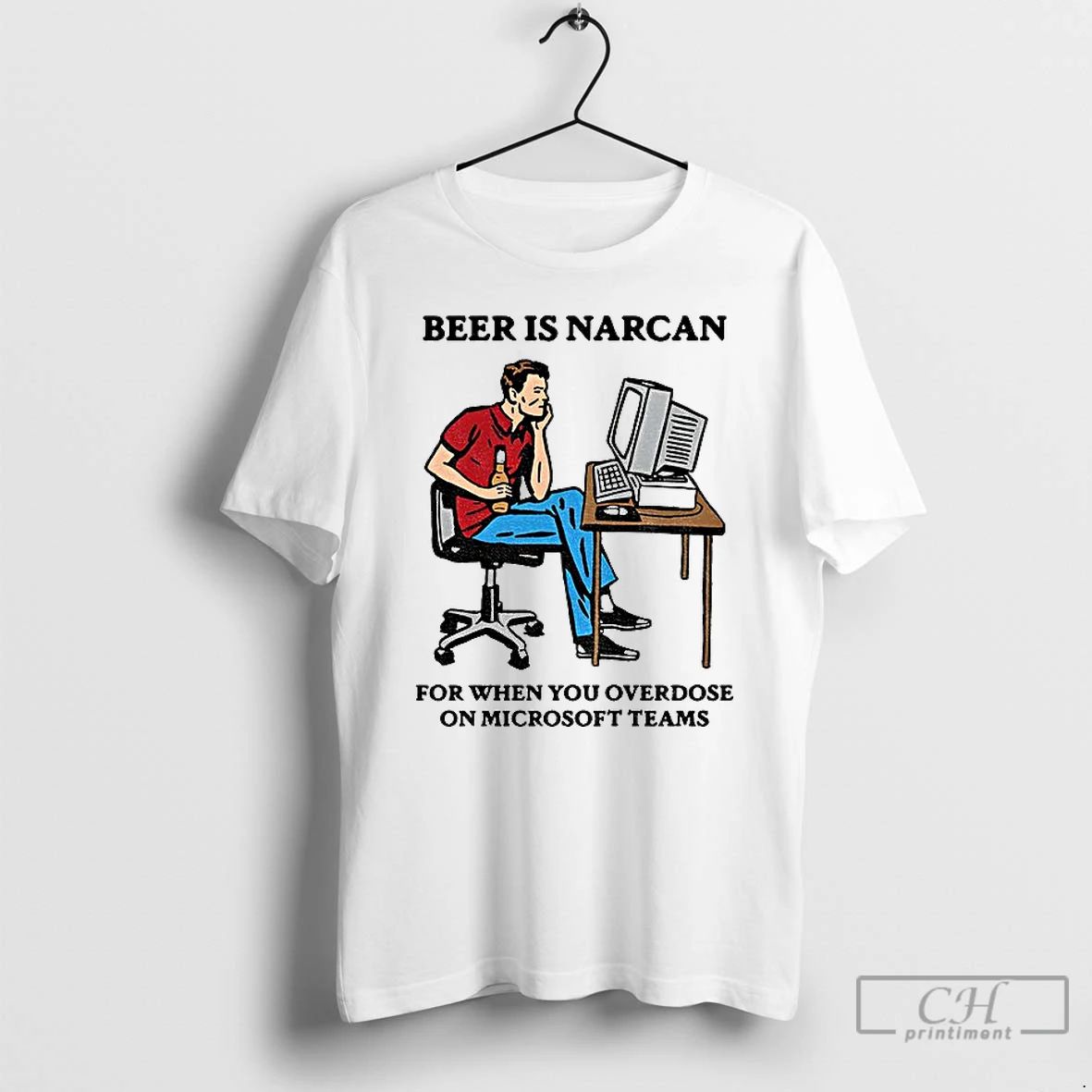 Classic Beer Is Narcan For When You Overdose On Teams T Shirts