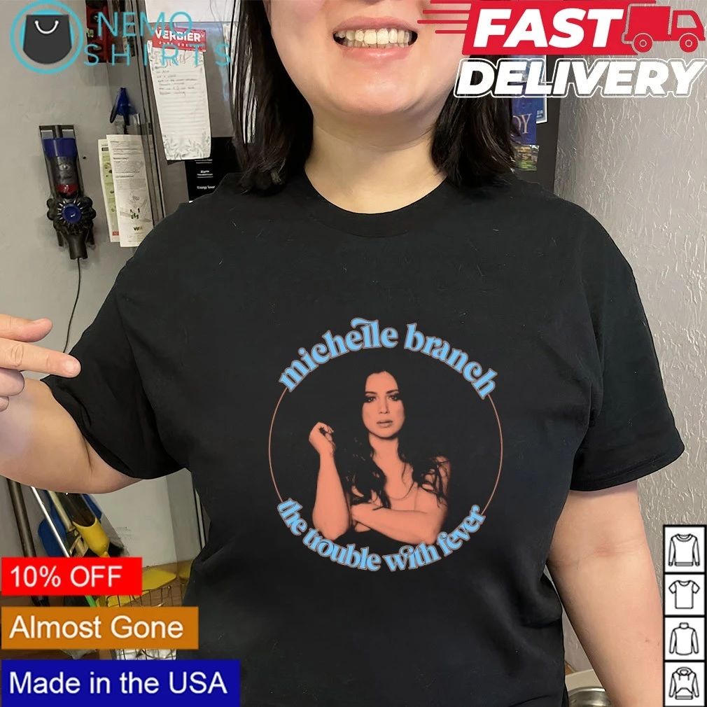 Michelle Branch The Trouble With Fever Album shirt
