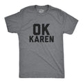 Mens Ok Karen T Shirt Funny Speak to The Manger Hilarious Novelty Tee