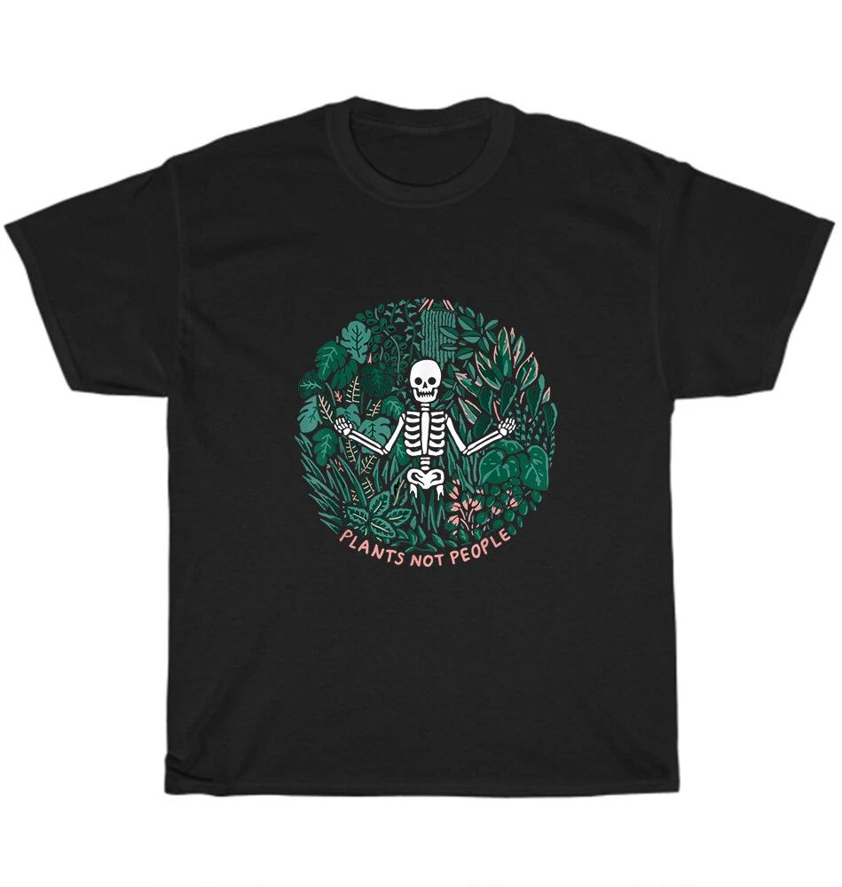 Plants Not People Skeleton Garden Gardener Gardening T-Shirt Unisex Tee Gift NEW