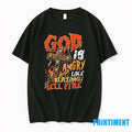 God Is Angry Like Blazing Hell Fire Tshirts Sweater